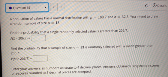 91 Details Question 15 180.7 and o = 32.3. You intend to draw A population of values has a normal distribution with u a rando