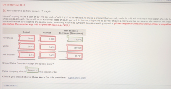 Do It! Review 20-2 Your answer is partially correct. Try again. Malze Company Incurs a cost of $34.98 per unit, of which $20.