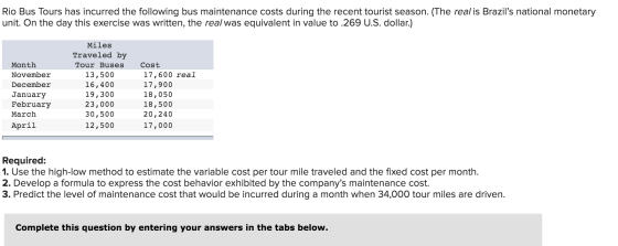 Rio Bus Tours has incurred the following bus maintenance costs during the recent tourist season. (The real is Brazils nation