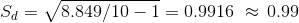 S_{d} = \sqrt{ 8.849 / 10-1} = 0.9916\, \, \approx\, 0.99