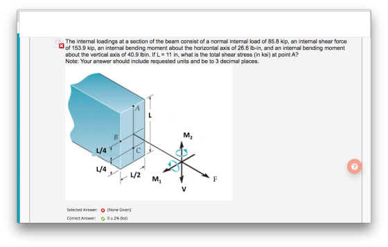 The internal loadings at a section of the beam consist of a normal internal load of 85.8 kip, an internal shear force of 153.