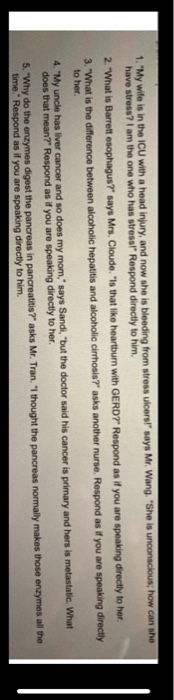 1. My wife is in the ICU with a head injury, and now she is bleeding from stress ulcers! says Mr. Wang, She is unconscious
