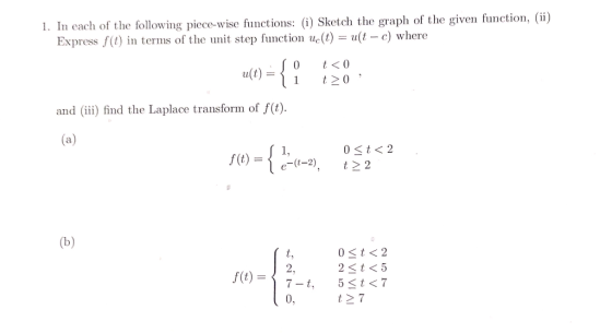 1. In each of the following piece-wise functions: (i) Sketch the graph of the given function, (ii) Express f(t) in terms of t