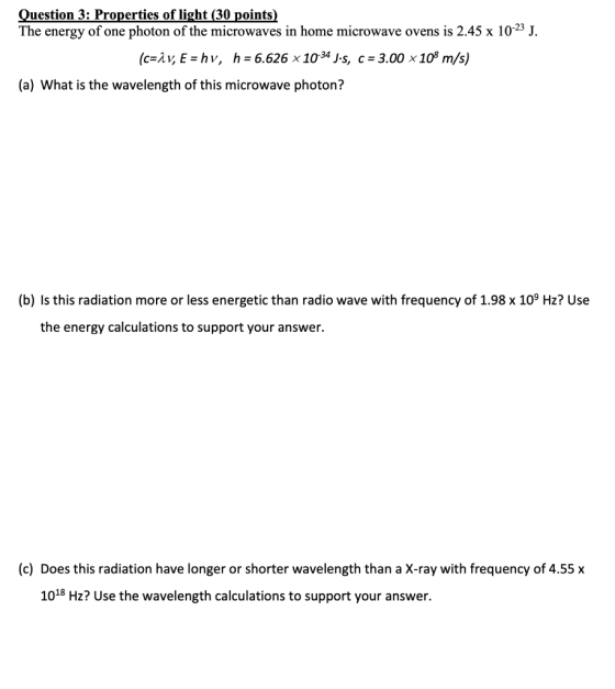 Question 3: Properties of light (30 points) The energy of one photon of the microwaves in home microwave ovens is 2.45 x 10-2