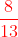 {\color{Red} \frac{8}{13}}