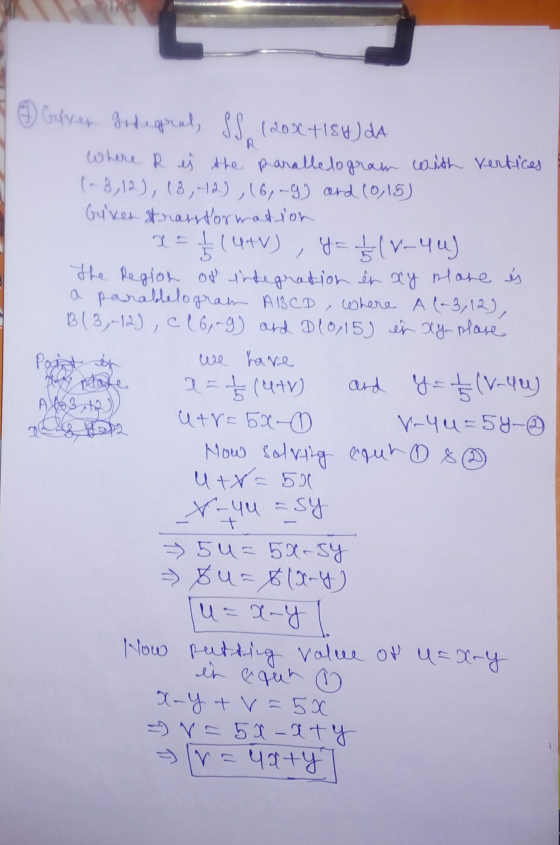 R 2 6 Gyver Integral, SS (20x+1SH) LA Where R is the parallelogram with vertices (-3, 12), (3,-12), (6,~9) and (0,15) Gulver