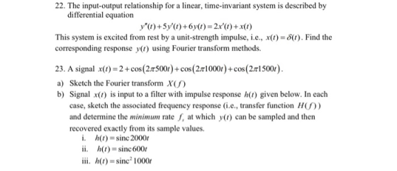 22. The input-output relationship for a linear, time-invariant system is described by differential equation y) +5y()+6y(1)=