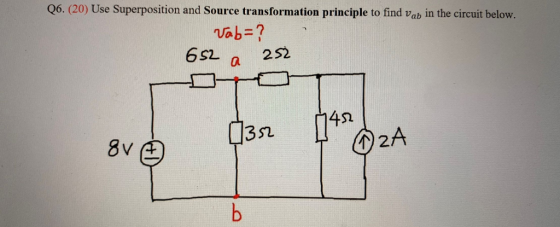 Q6. (20) Use Superposition and Source transformation principle to find vab in the circuit below. 6s2 252 a. 352 8v @
