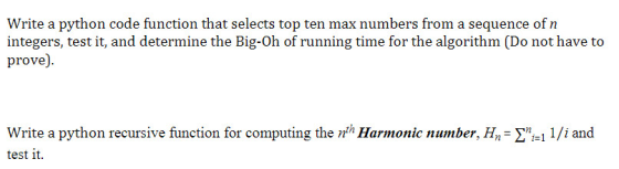 Write a python code function that selects top ten max numbers from a sequence of n integers, test it, and determine the Big-O