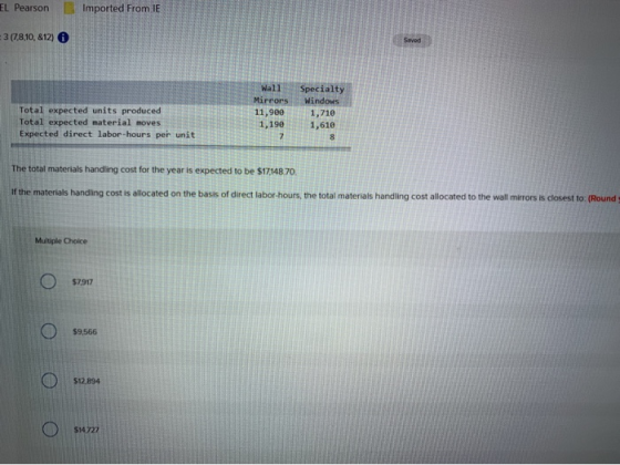 EL Pearson Imported From 18 37810, 812) Θ Specialty Windows 1,710 1,610 Mirrors 11,90 1,190 Total expected units produced Tot