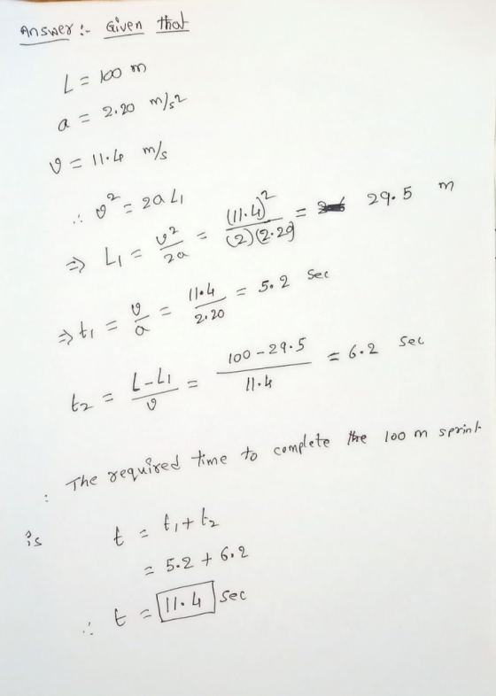 Answer: Given that L = 100m a = 2.20 m/s2 o=11.4 m/s m .:02 - 2017 (11.4 - gud 29.5 bas 2) 2:29 sec 1104 = 5.2 0 = => to = 10