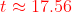 {\color{Red} t \approx 17.56}