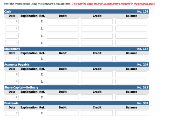 Post the transactions using the standard account form. (Post entries in the order of Journal entry presented in the previous