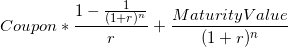 1 1 (1+r) Coupon * + MaturityValue (1 + r) 7