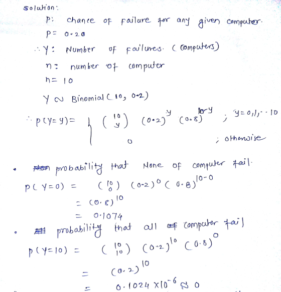 Soluton. p: chance of Failure t any given comp uber Y Number of Falures Compubes) n: numbercompudor ηニ 10 C0 None Of Corm 0-0 こ 0,1074 蔚 2