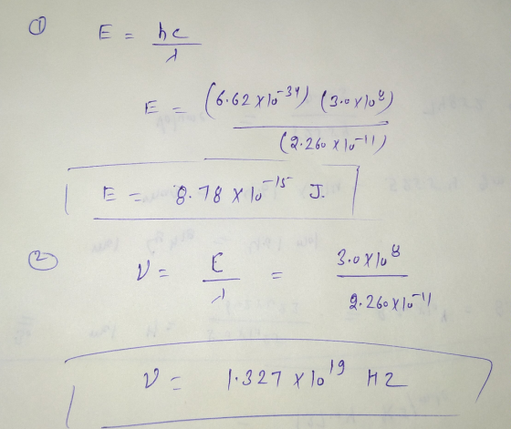 & E= be E (6.62 xlo-3°) (30 /100) (2.260 X 1511) E 8.78 X 10 15 J 1 vs E . 3.07 ) B B 3.071,8 2. 260x10 4 - 1.327810 19 H2 NO