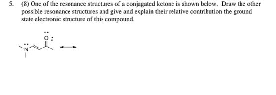 Image for 5. (8) One of the resonance structures of a conjugated ketone is shown below. Draw the other possible resonanc