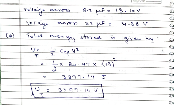 cage No. vollage acwss 8.2 pet = 13. lov across 22 MA 1.88 v vollage = co Total ener gy stored LS given by : U= I Cep V2 T X