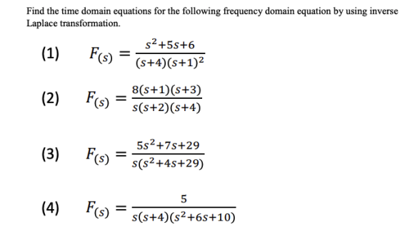 Find the time domain equations for the following frequency domain equation by using inverse Laplace transformation. 52 +55+6