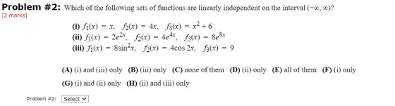 Problem #2: Which of the following sets of functions are linearly independent on the interval (-0, c.)? [2 marks] (i) f1(x) =
