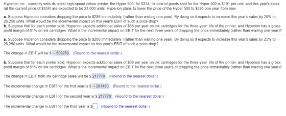 Hyperion Inc., currently sells its latest high-speed colour printer, the Hyper 500, for $334. Its cost of goods sold for the
