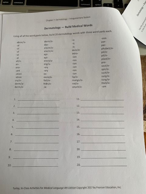 Dermatology- Chapter 7: Dermatology-integumentary System Dermatology - Build Medical Words Using all of the word parts below,