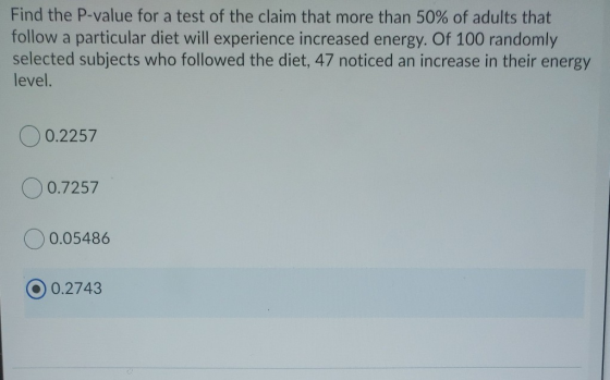 Find the P-value for a test of the claim that more than 50% of adults that follow a particular diet will experience increased