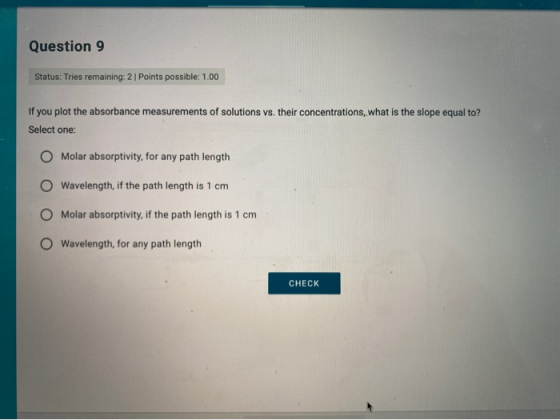 Question 9 Status: Tries remaining: 2 Points possible: 1.00 If you plot the absorbance measurements of solutions vs. their co