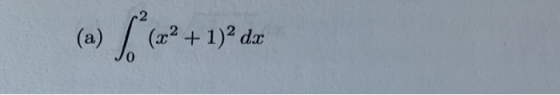 2 (a) (x2 + 1)2 dx