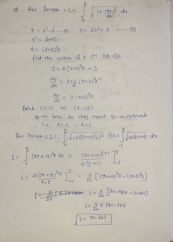 # Arc dength = = I t (dy, 2 dx. GE x = 2 2 - 0 9 = 2+² +3 - 1 t² = (2+0) ( od t= (2+2 0/2 Pect the value of t in Ecs - (11) Y