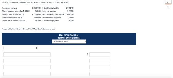 Presented here are liability items for Teal Mountain Inc. at December 31, 2022. Accounts payable Notes payable (due May 1, 20
