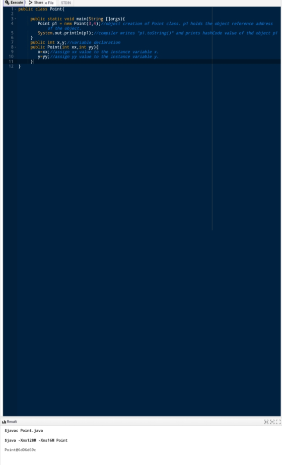 9 Execute > Share e File STDIN 1. public class Point{ 5 public static void main(String []args) { Point p1 = new Point(3, 4);