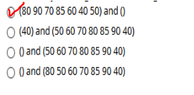(80 90 70 85 60 40 50) and O (40) and (50 60 70 80 85 90 40) () and (50 60 70 80 85 90 40) 0 (0) and (80 50 60 70 85 90 40)
