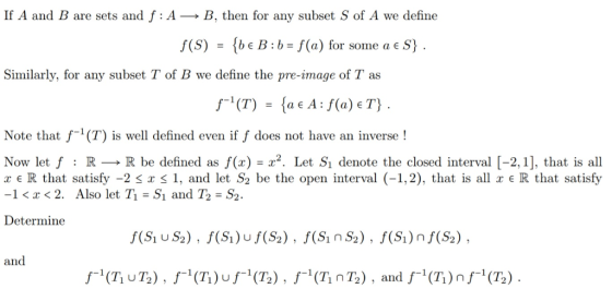 If A and B are sets and f : A → B, then for any subset S of A we define f(S) {be B : b-f(a) for some a ε S). Similarly, for a