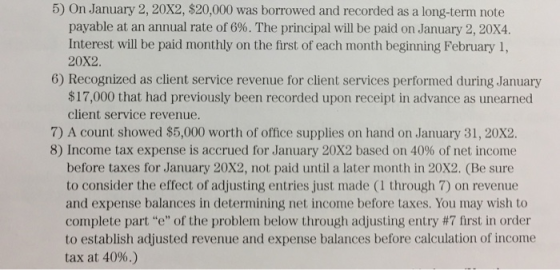 5) On January 2, 20X2, $20,000 was borrowed and recorded as a long-term note payable at an annual rate of 6%. The principal w