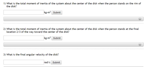 the disk? kg-m2 Submit 2) What is the total moment of inertia of the system about the center of the disk when the person stan