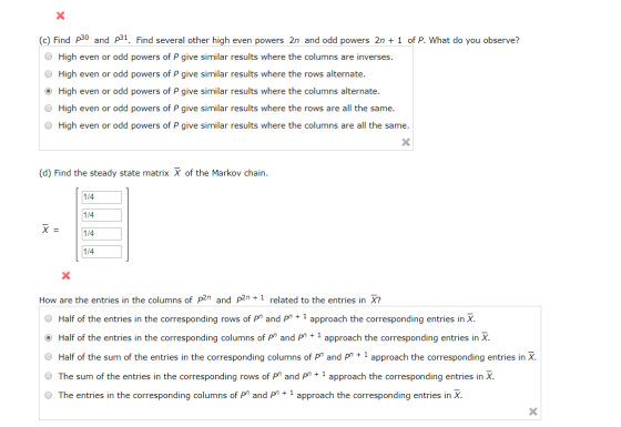 (c) Find p30 and p31. Find several other high even powers 2n and odd powers 2n + 1 of P. What do you observe? High even or od