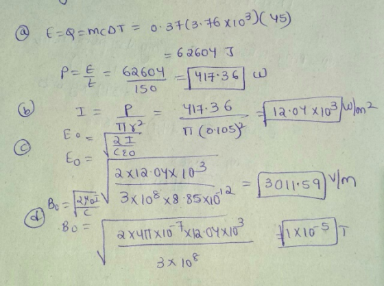 X103) 45) E-Q=MCDT = 0.37(3.76 x 10? = 62604 J P= = 62604 417:36 w 150 (b I= 417.36 12.04 x103 folosa P T8² 2 I CEO Eo U (010