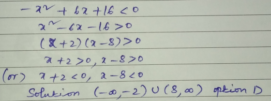 art ba+16 co an_62-16>o (x+2)(x-8)>0 a+2>0, 2-8>0 (ory a+z<0, a-820 Solution (-oo,-2) U (8,00) option D