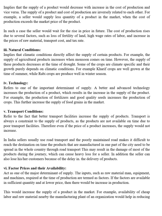 Implies that the supply of a product would decrease with increase in the cost of production and vice versa. The supply of a p