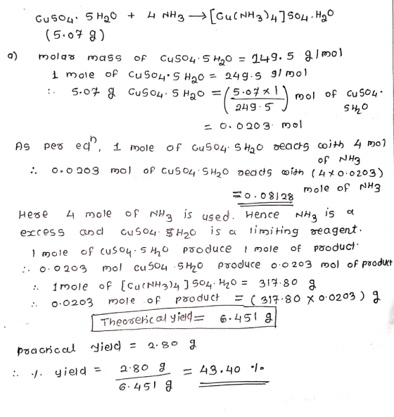 GuSO4, 5 H2O + H NHS →[Cu(NH3)4]504. Hao (5.07 g) molao mass of CuSO4.5H2O = 149.5 g/mol I mole of CuSO4S HOO = 249.9 g/mol