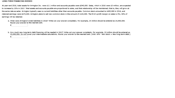 LONG-TERM FINANCING NEEDED At year-end 2016, total assets for Arrington Inc. were $1.1 million and accounts payable were $340