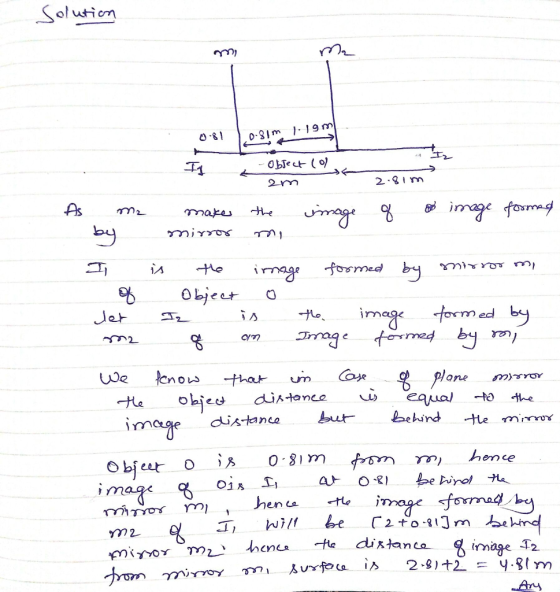 Solution 0.81 0.31m 1.1991 - Object (o 2m 2.81m As me makes the image of an image formed mirror my I is the image formed by m