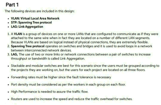 Part 1 The following devices are included in this design: • VLAN: Virtual Local Area Network • STP: Spanning Tree protocol •
