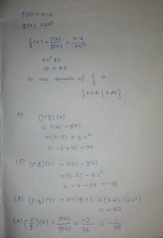8(x) =62 f(x) g(x) domain of is the 82EIR | 2403 (+8) (4) = f(4) + g(4) =(4-6) + 6.4? = -2 +96 = 94 (f) (-8) (2) f(2) - (2) %