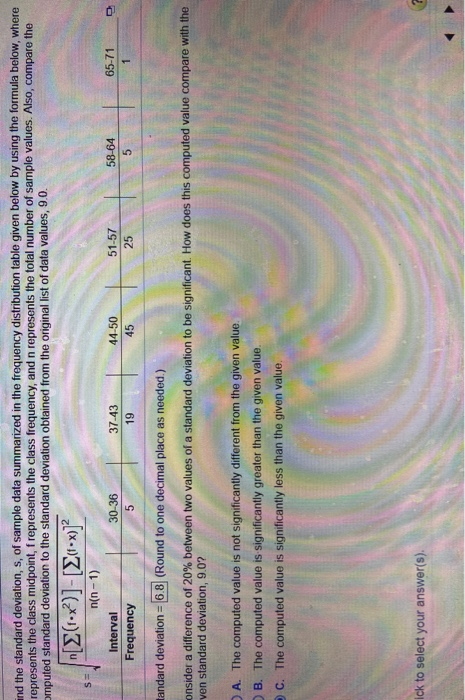 and the standard deviation, s, of sample data summarized in the frequency distribution table given below by using the formula