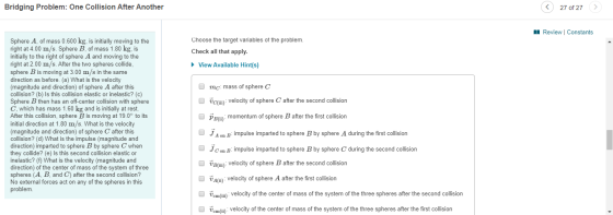 Bridging Problem: One Collision After Another © 27 of 27 > Review | Constants Choose the target variables of the problem. Che