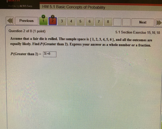 Host ALEKS Car HW 5.1 Basic Concepts of Probability Previous 3 4 5 6 7 8 Next Question 2 of 8 (1 point) 5.1 Section Exercise