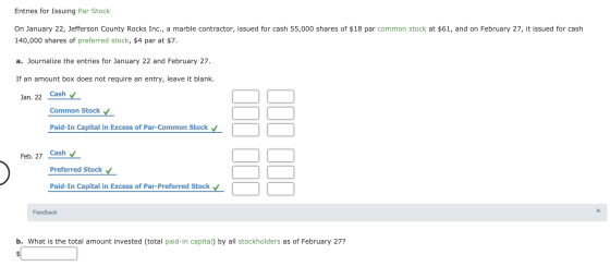 Entries for Issuing Par Stock On January 22, Jefferson County Rocks Inc., a marble contractor, issued for cash 55,000 shares