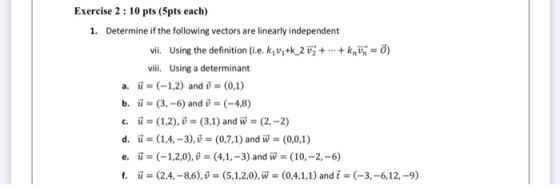 Exercise 2 : 10 pts (5pts each) 1. Determine if the following vectors are linearly independent vii. Using the definition (i.e